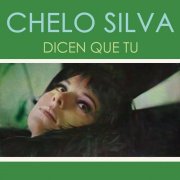 Chelo Silva - Dicen Que Tu (1973)