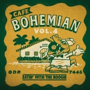 Various Artists - Cafe Bohemian: Vol. 4 - Eatin' with the Boogie (2025)