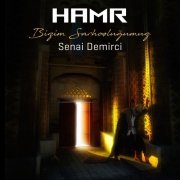 Senai Demirci - Hamr / Bizim Sarhoşluğumuz (2018) [Hi-Res]