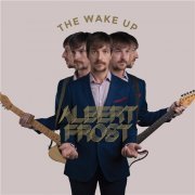 Albert Frost - The Wake Up (2016)