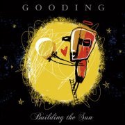 Gooding - Building the Sun (2019)