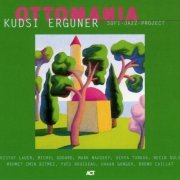 Kudsi Erguner - Ottomania - Sufi Jazz Project (1999)