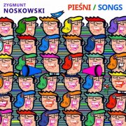 Various Artists - Zygmunt Noskowski - Pieśni / Songs (2025)