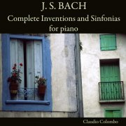 Claudio Colombo - J.S. Bach: Complete Inventions and Sinfonias for piano (2025)