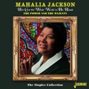 Mahalia Jackson - He's Got the Whole World in His Hands - The Power and the Majesty : The Singles (2021)