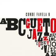 Conde Favela Sexteto - Abcguetojazz (2024)