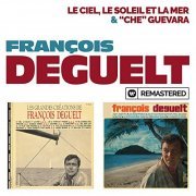 François Deguelt - Le ciel, le soleil et la mer / "Che" Guevara (Remasterisé en 2019) (2019)