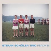Stefan Schöler Trio - Psalm B (2026) [Hi-Res]