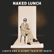 Naked Lunch - Lights (And a Slight Taste of Death) (2025)