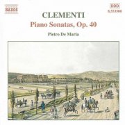 Pietro De Maria - Clementi: Piano Sonatas, Op. 40 (1999)