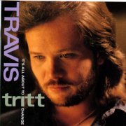 Travis Tritt - It's All About to Change (1991)