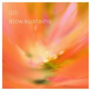 illli - slow.sustains (2026)
