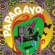 Various Artist - Papagayo! The Spanish Sunshine Pop & Popsike Collection (2006)