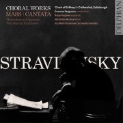 Ruby Hughes, Nicholas Mulroy, Choir of St Mary’s Cathedral, Edinburgh & Scottish Chamber Orchestra Soloists, Duncan Ferguson - Stravinsky: Choral Works (2016) [Hi-Res]