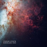 Nicolas Vec - Fugue State (2022)