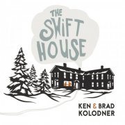Ken & Brad Kolodner - The Swift House (2017)
