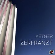 Zerfranzt - Aether (2019)