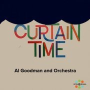 Al Goodman and His Orchestra - Curtain Time (2023)