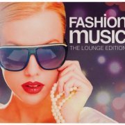 VA - Fashion Music: The Lounge Edition (2013)