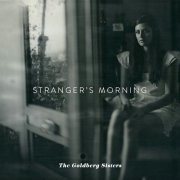 The Goldberg Sisters - Stranger's Morning (2013)