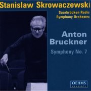 Saarbrücken Radio Symphony Orchestra, Stanislaw Skrowaczewski - Bruckner: Symphony No. 7 in E major (2010)