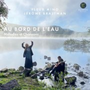 Fleur Mino, Jérôme Brajtman - Au bord de l'eau (Mélodies et chansons) (2023) [Hi-Res]