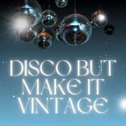 VA - Disco But Make It Vintage (2025)