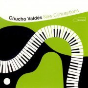 Chucho Valdes - New Conceptions (2003)