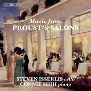 Steven Isserlis & Connie Shih - Cello Music from Proust's Salons (2021) CD-Rip