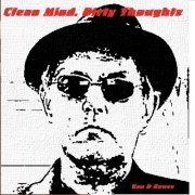 Ron D Bowes - Clean Mind, Dirty Thoughts (2017)