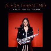 Alexa Tarantino - The Roar and the Whisper (2025) [Hi-Res]
