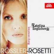 Katerina Englichová - Rosetti: Harp Sonatas (2000)