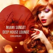 Best of Miami Sunset Deep House Lounge (Chill & Relax) (2013)