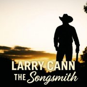Larry Cann - The Songsmith (2025)