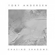 Toby Andersen - Chasing Shadows (2019)