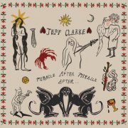 Jeff Clarke - Miracle after Miracle after ... (2025) [Hi-Res]