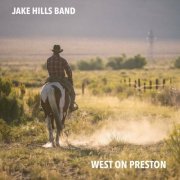 The Jake Hills Band - West On Preston (2023)