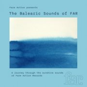 VA - Faze Action presents the Balearic sounds of FAR (2021)