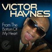 Victor Haynes - From the Bottom of My Heart (2011) FLAC