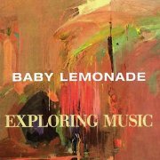 Baby Lemonade - Exploring Music (1998)