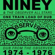 Various Artists - One Train Load of Dub: Dub from the Observer (1974 - 1976) (2023)