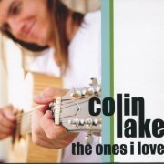 Colin Lake - The Ones I Love (2011)