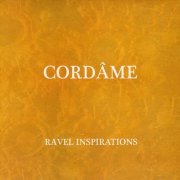 Cordame - Ravel Inspirations (2022)