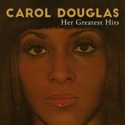 Carol Douglas - Her Greatest Hits (Deluxe Edition) (2019)