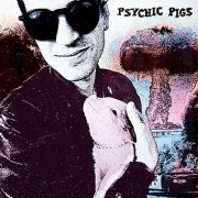 Psychic Pigs - Psychic Pigs (2025)