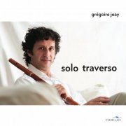 Grégoire Jeay - Solo Traverso (2012) [Hi-Res]