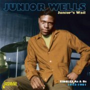 Junior Wells - Junior's Wail - Singles As & BS 1953-1961 (2014)