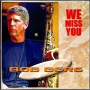 Bob Berg - We miss you (2001)