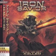 Iron Savior - Kill Or Get Killed (2019) [Japanese Edition]