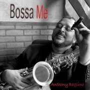 Anthony Baglino - Bossa Me (2020)